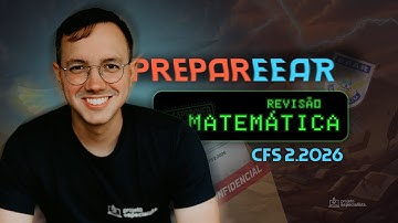 PREPAREEAR DIA 02 - Revisão de Matemática para o CFS 2/2026