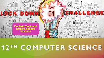 DAY 1 || LOCK DOWN CHALLENGE || ENGLISH AND TAMIL MEDIUM ||12TH COMPUTER SCIENCE