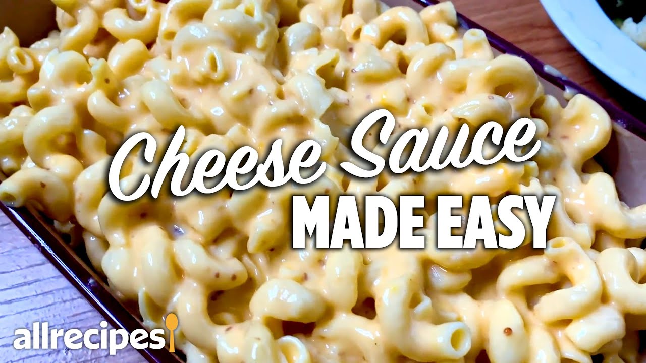 How to Make Cheese Sauce the Easy Way | You Can Cook That | Allrecipes.com  - YouTube