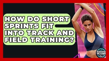 How Do Short Sprints Fit Into Track And Field Training? - Running Beyond Limits