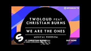 Video thumbnail of "twoloud ft. Christian Burns - We Are The Ones (Original Mix)"