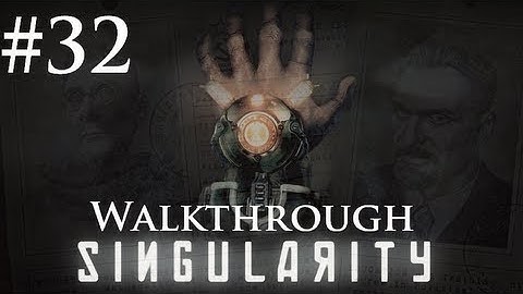 Singularity - PC Walkthrough - Part 32: Trip to the Cooker