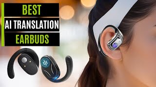 Best AI Translation Earbuds In 2025