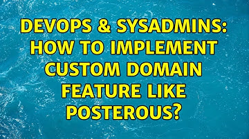 DevOps & SysAdmins: How to implement custom domain feature like posterous? (2 Solutions!!)