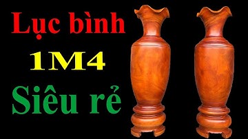 Báo Giá Mẫu Lục Bình Gỗ Xà Cừ 1m 40   Vân Đẹp Tuyệt 🥰