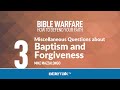 Miscellaneous Questions about Baptism and Forgiveness