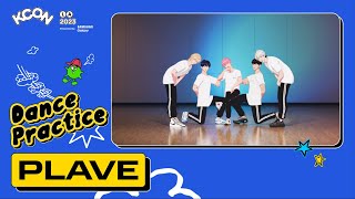 🕺DANCE PRACTICE 💙 | PLAVE (플레이브) | KCON LA 2023
