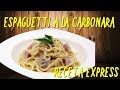 Espaguetti A La Carbonara|Receta Express