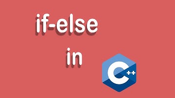#20 If-else Statement in C++ | Decision making and Branching
