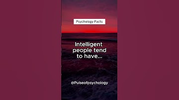 Intelligent people have? #intelligence #intelligent #shorts #psychologyfacts