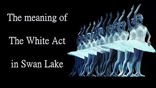 The meaning of The White Act in Swan Lake