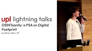 OSINTsanity: a PSA on Digital Footprint - UPL Lightning Talks