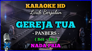 GEREJA TUA || KARAOKE NOSTALGIA || PANBERS || NADA PRIA || Bes = Do