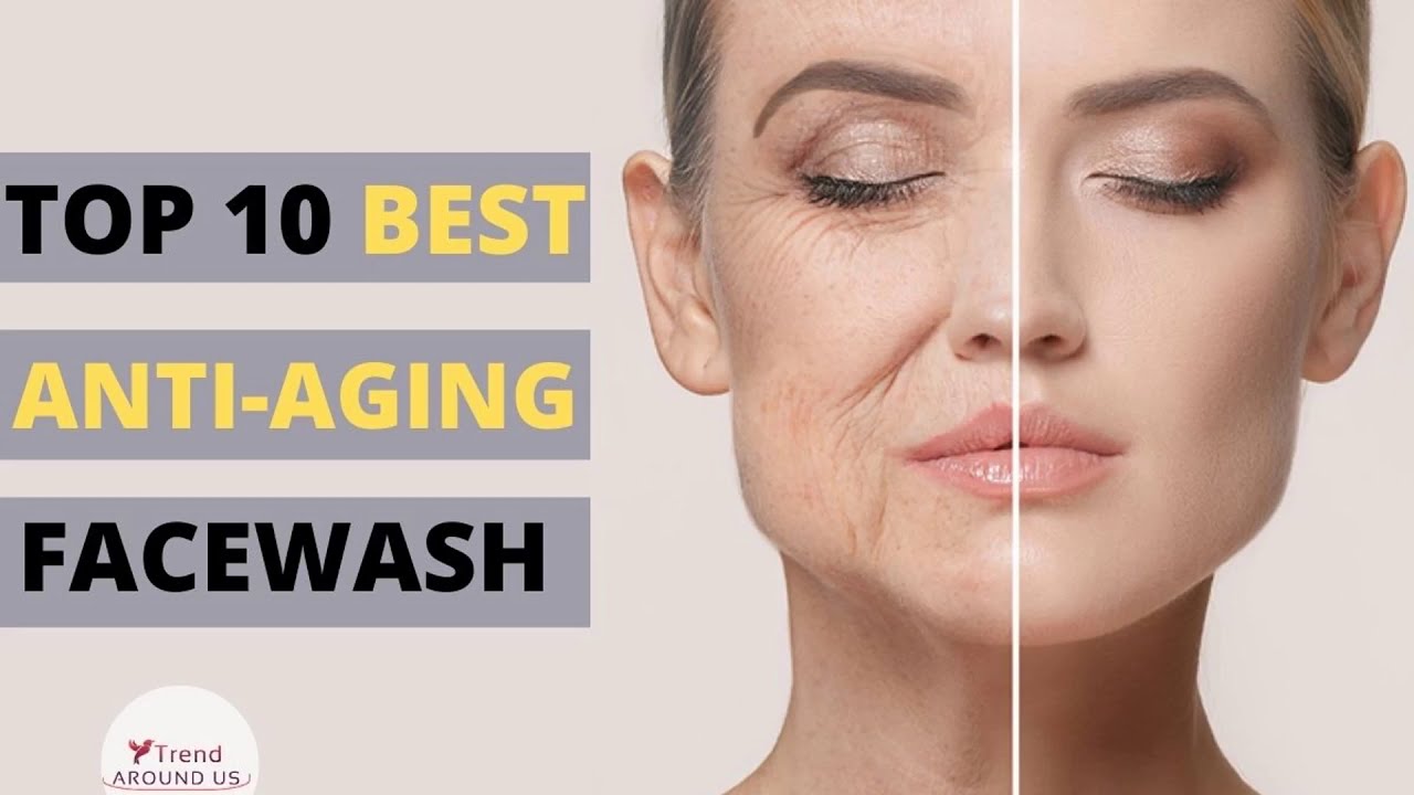 Top 10 Best Anti Aging Face Wash in 2020