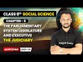The Judiciary - The Parliamentary System Legislature and Executive | Class 8 Social Science | Ch 6