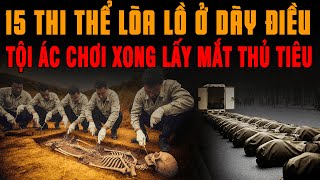 Kỳ Án Trung Quốc 15 Thi Thể Lõa Lồ Chôn Ở Dãy Điều & Tội Ác Chơi Xong Lấy Mắt Thủ Tiêu