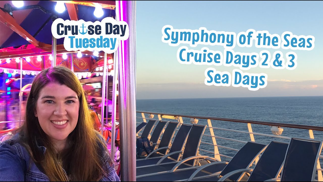 Symphony of the Seas Cruise Vlog Days 2 & 3 | Sea Days Aboard the ...