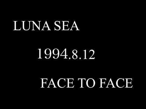 LUNA SEA - FACE TO FACE - (LIVE)