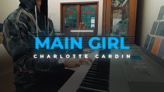 Charlotte Cardin - Main Girl [Piano/Instrumental Cover]