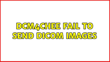 DCM4CHEE fail to send DICOM images