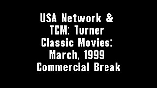USA Network & TCM: Turner Classic Movies: March, 1999 Commercial Break