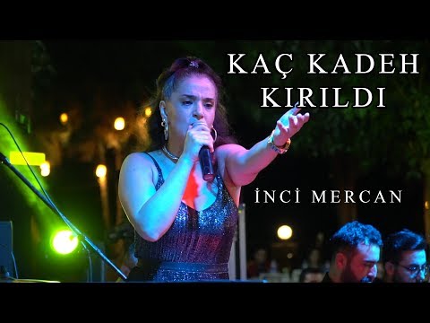 İnci Mercan - Kaç Kadeh Kırıldı