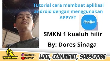 TUTORIAL LENGKAP CARA MEMBUAT APLIKASI ANDROID DARI APLIKASI APPYET BY.DORES DONALDO SINAGA SMKN1