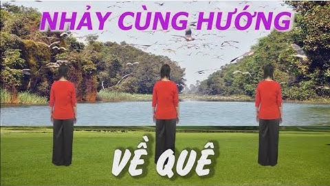 Nhảy cùng hướng - Về quê - Tôi yêu dân vũ - Nhóm nhảy chị em