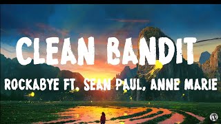 Clean Bandit - Rockabye (Lyrics) feat. Sean Paul & Anne-Marie