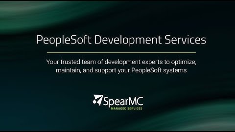 SpearMC PeopleSoft Development Managed Services
