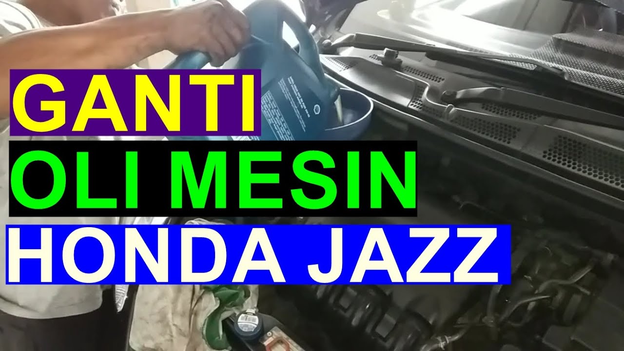 Cara Ganti Oli Mesin Honda Jazz Youtube