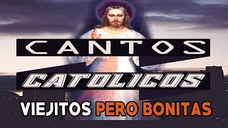 Cantos Catolicos  Viejitos, antiguos pero Bonitos/ Alabanzas católicas