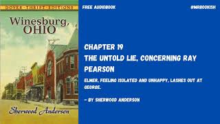 Winesburg, Ohio by Sherwood Anderson Chapter 19 The Untold Lie, Concerning Ray Pearson Audiobook