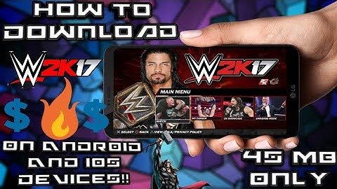 How to download and install wwe 2k17 in your android and ios devices