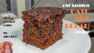 EASY RICE COOKER CAKE RECIPES:   Old Fashion Date Nut Bread Recipe | No Oven Cake Recipes