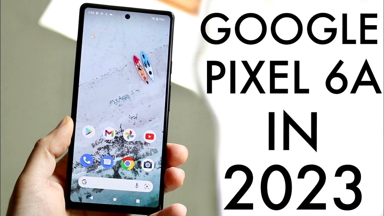 Google Pixel 6a In 2023! (Still Worth Buying?) (Review) - YouTube