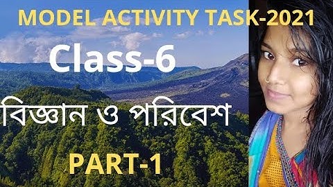 MODEL ACTIVITY TASK 2021 CLASS 6 | SCIENCE AND ENVIRONMENT PART|#NEWLEAF