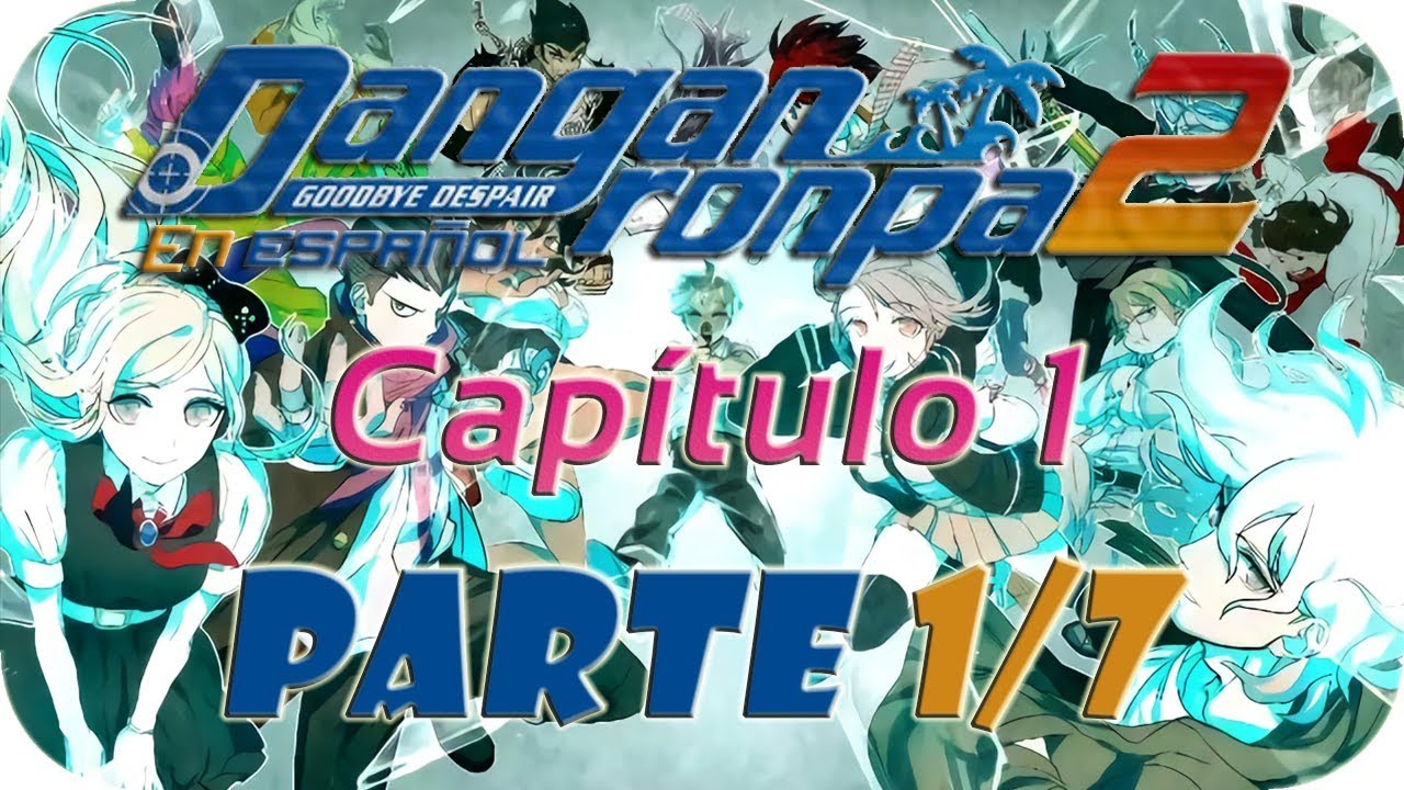 Danganronpa 2 - Español, Capítulo 1, Parte 1/7. Gameplay silencioso