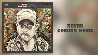 Video thumbnail of "Riley Downing -"Never Coming Home" [Official Audio]"