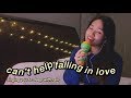 singing you to sleep: cant help falling in love (with rain)