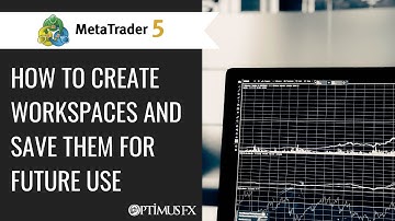 MetaTrader 5 - How to Create Workspaces and save them for Future use