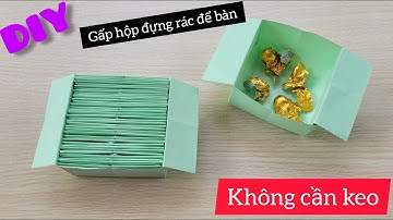 Cách Gấp Hộp Đựng Rác Decor Bàn Học Bằng Giấy Không Cần Keo Dán| Paper Box