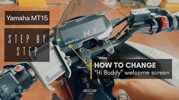 Yamaha MT15 how to change “Hi Buddy” Welcome Screen | Step by Step