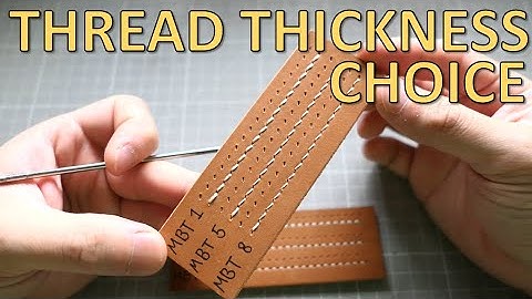THREAD THICKNESS CHOICE GUIDE