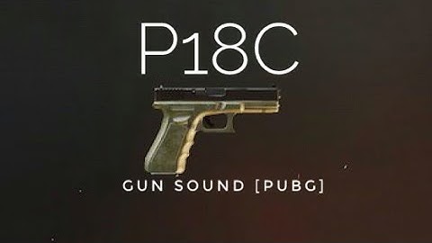 P18C Gun sound[ PUBG] single,auto, with suppressor,without suppressor, reloading sound