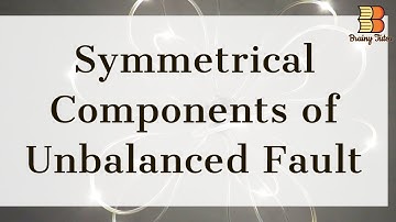 Symmetrical Components of Unbalanced Fault
