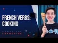 French Verbs for Cooking — Everyday French