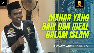 APA MAHAR PERNIKAHAN YANG BAIK DAN IDEAL DALAM ISLAM ?? | Ceramah Ustadz Abdul Somad