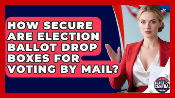 How Secure Are Election Ballot Drop Boxes For Voting By Mail? - Election Central Channel