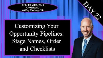 KW Command 66 Day Challenge 9.0 Day 22 - Customizing Your Opportunity Stage Names & Checklists
